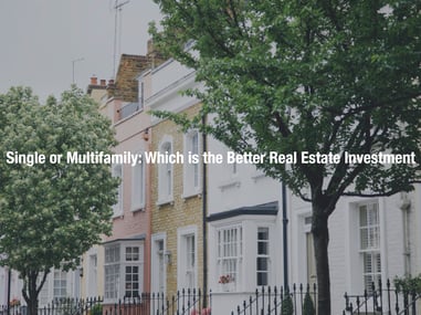 Single or Multifamily real estate investing